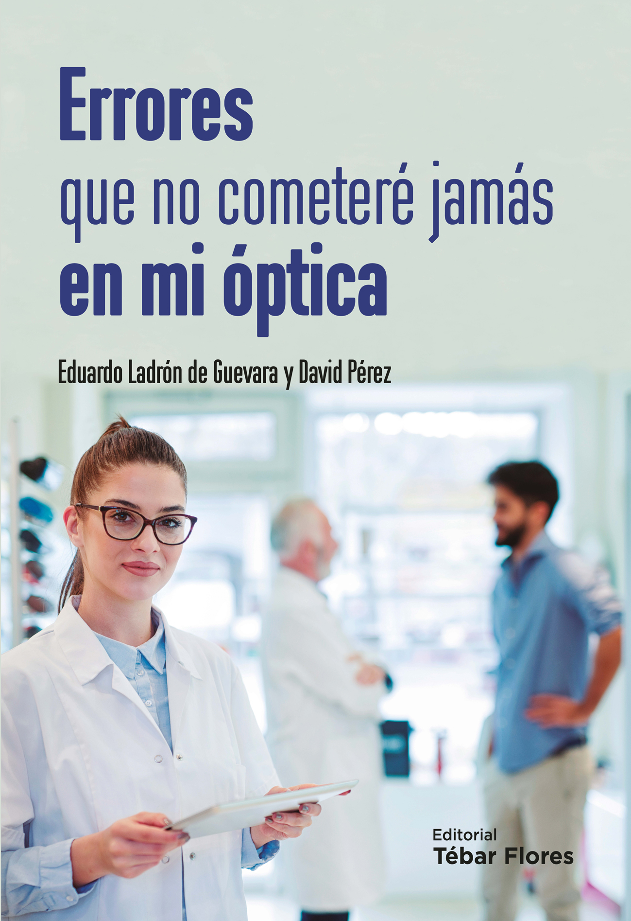 ERRORES QUE NO COMETERÉ JAMÁS EN MI ÓPTICA