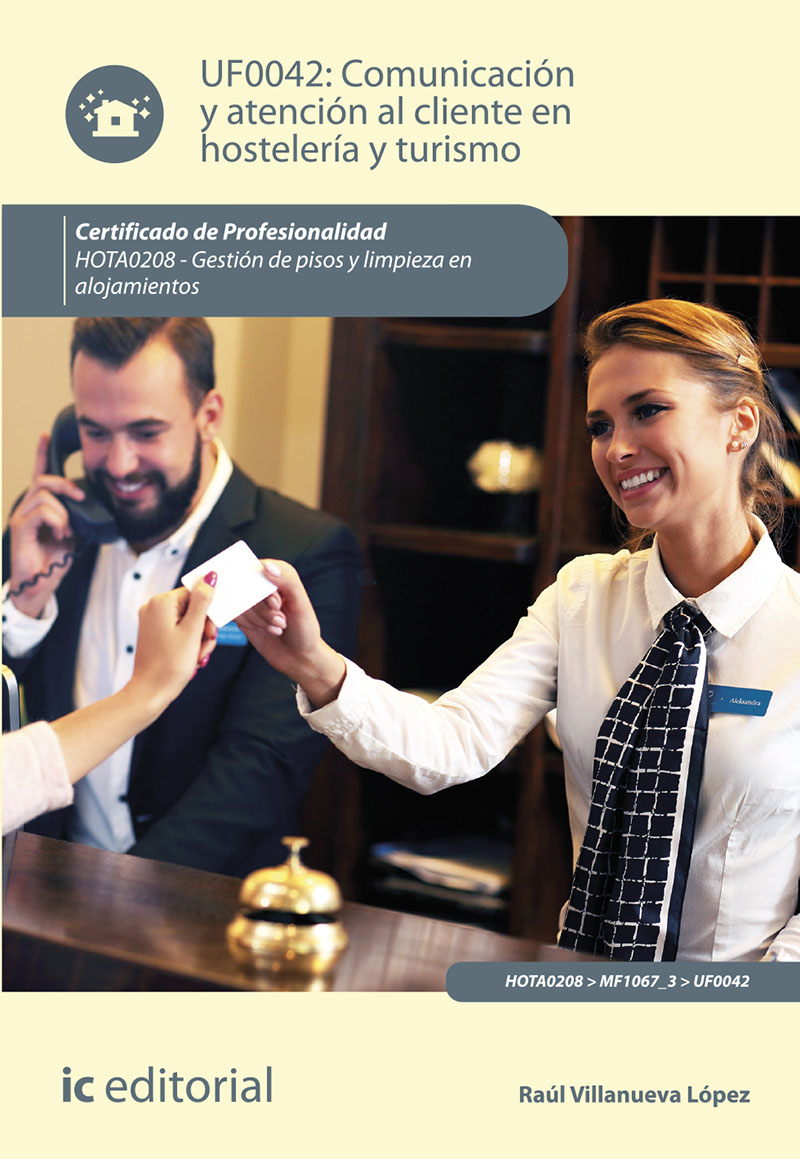 Comunicación y atención al cliente en hostelería y turismo. HOTA0208 - Gestión de pisos y limpieza en alojamientos