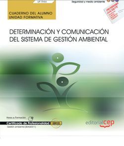 Cuaderno del alumno. Determinación y comunicación del Sistema de Gestión Ambiental (UF1944). Certificados de profesionalidad. Gestión ambiental (SEAG0211)
