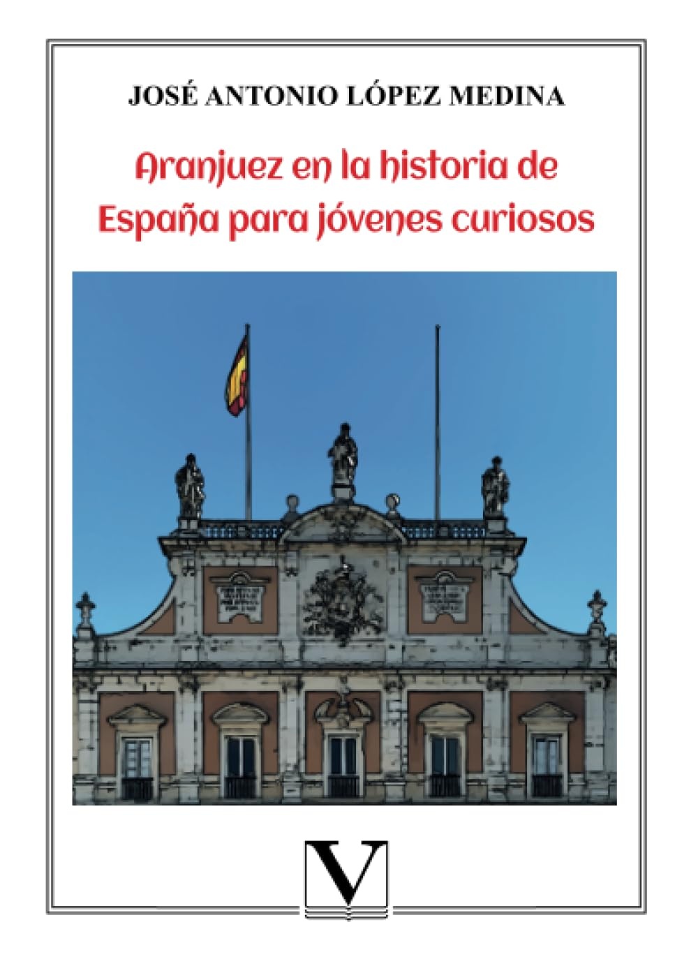 Aranjuez en la historia de España para jóvenes curiosos