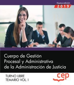 Cuerpo de Gestión Procesal y Administrativa de la Administración de Justicia. Turno Libre. Temario Vol. I.