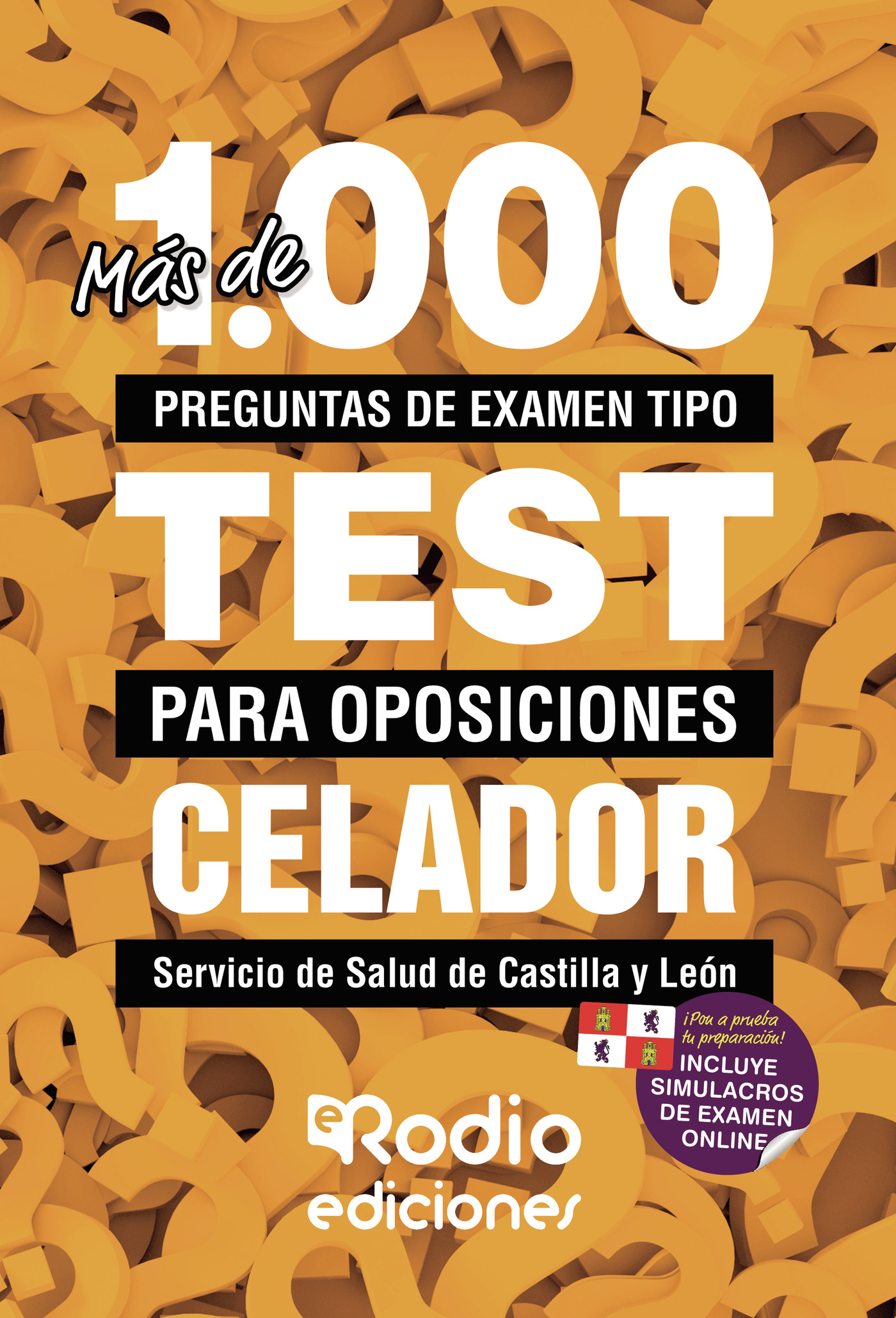 Más de 1.000 preguntas de examen tipo test para oposiciones Celador. Servicio de Salud de Castilla y León