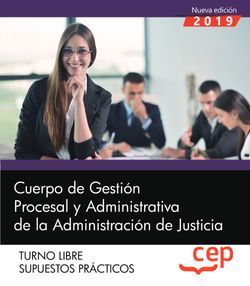 Cuerpo de Gestión Procesal y Administrativa de la Administración de Justicia. Turno Libre. Supuestos Prácticos