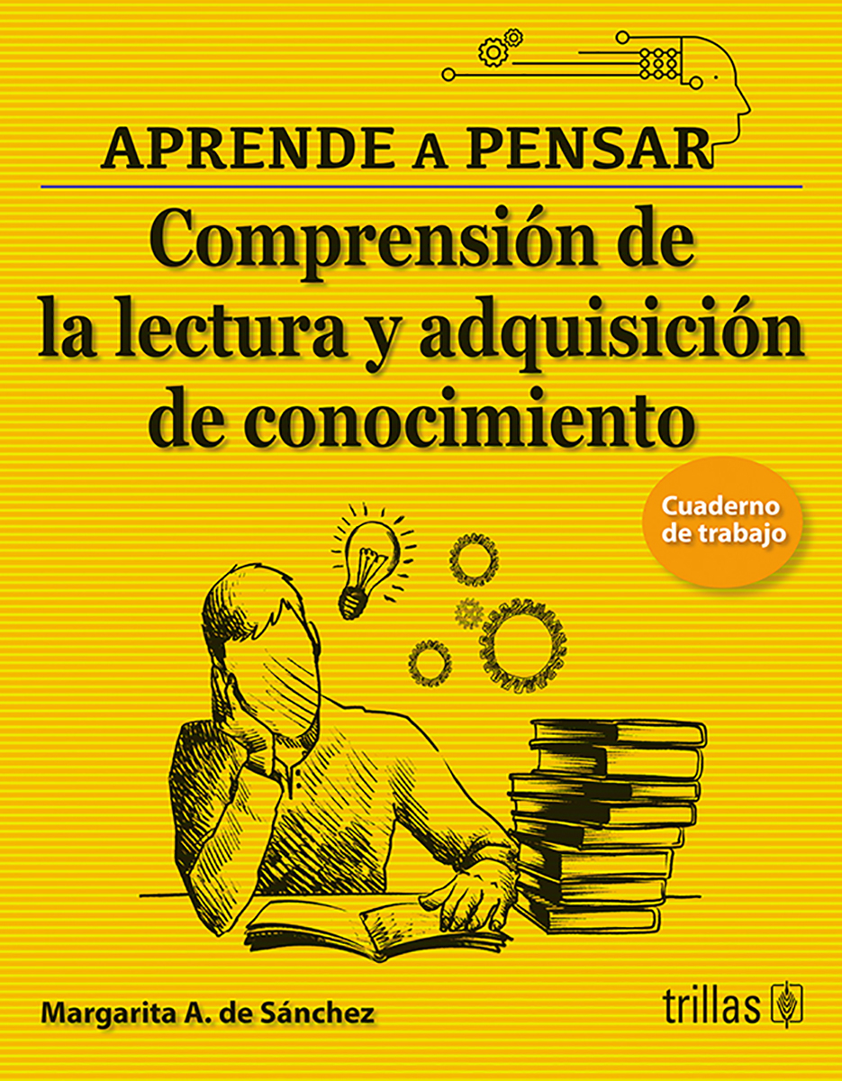 Comprensión de la lectura y la adquisición de conocimiento. Aprende a pensar