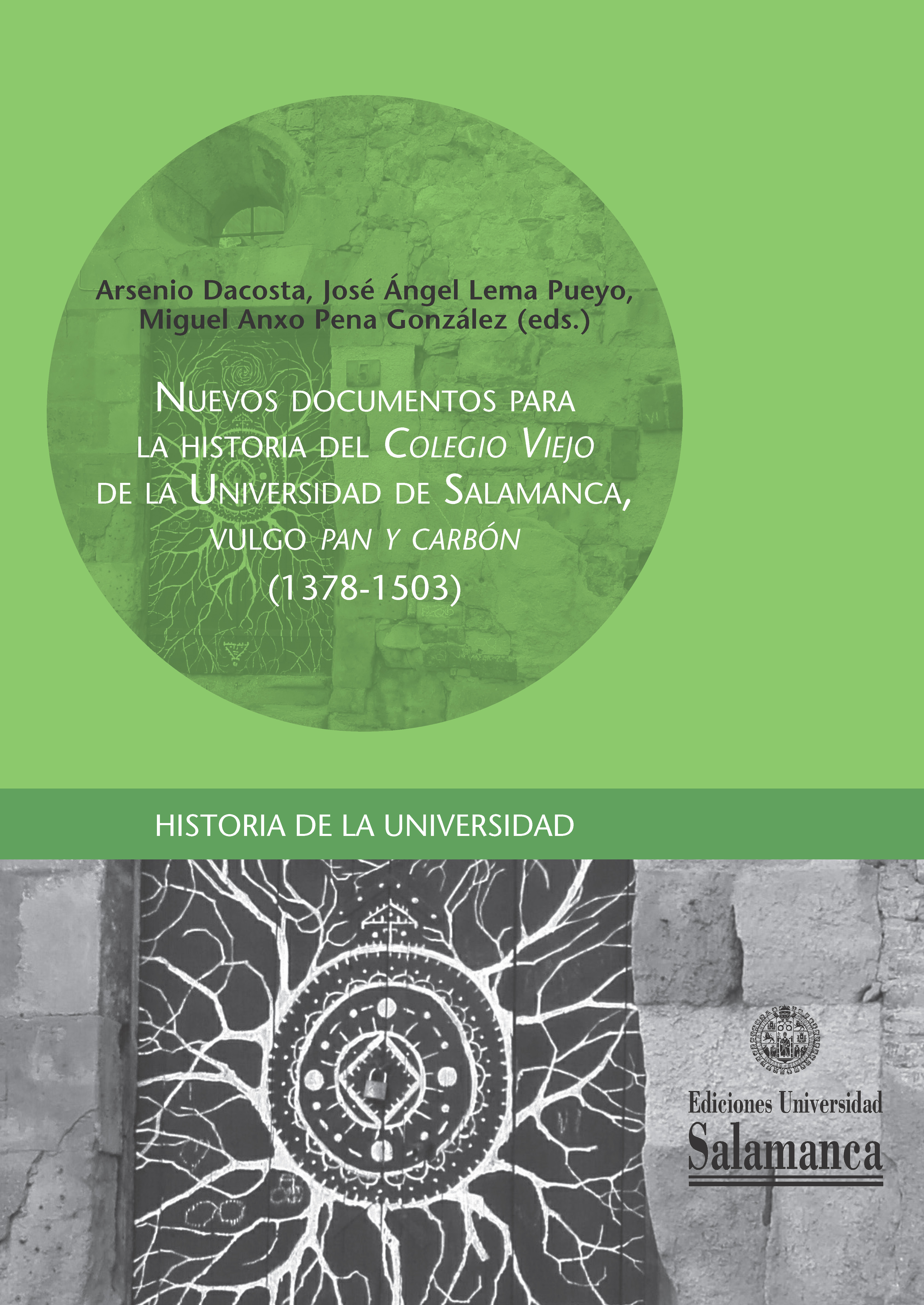 Nuevos documentos para la historia del «Colegio Viejo» de la Universidad de Salamanca, Vulgo «Pan y Carbón» (1378-1503)