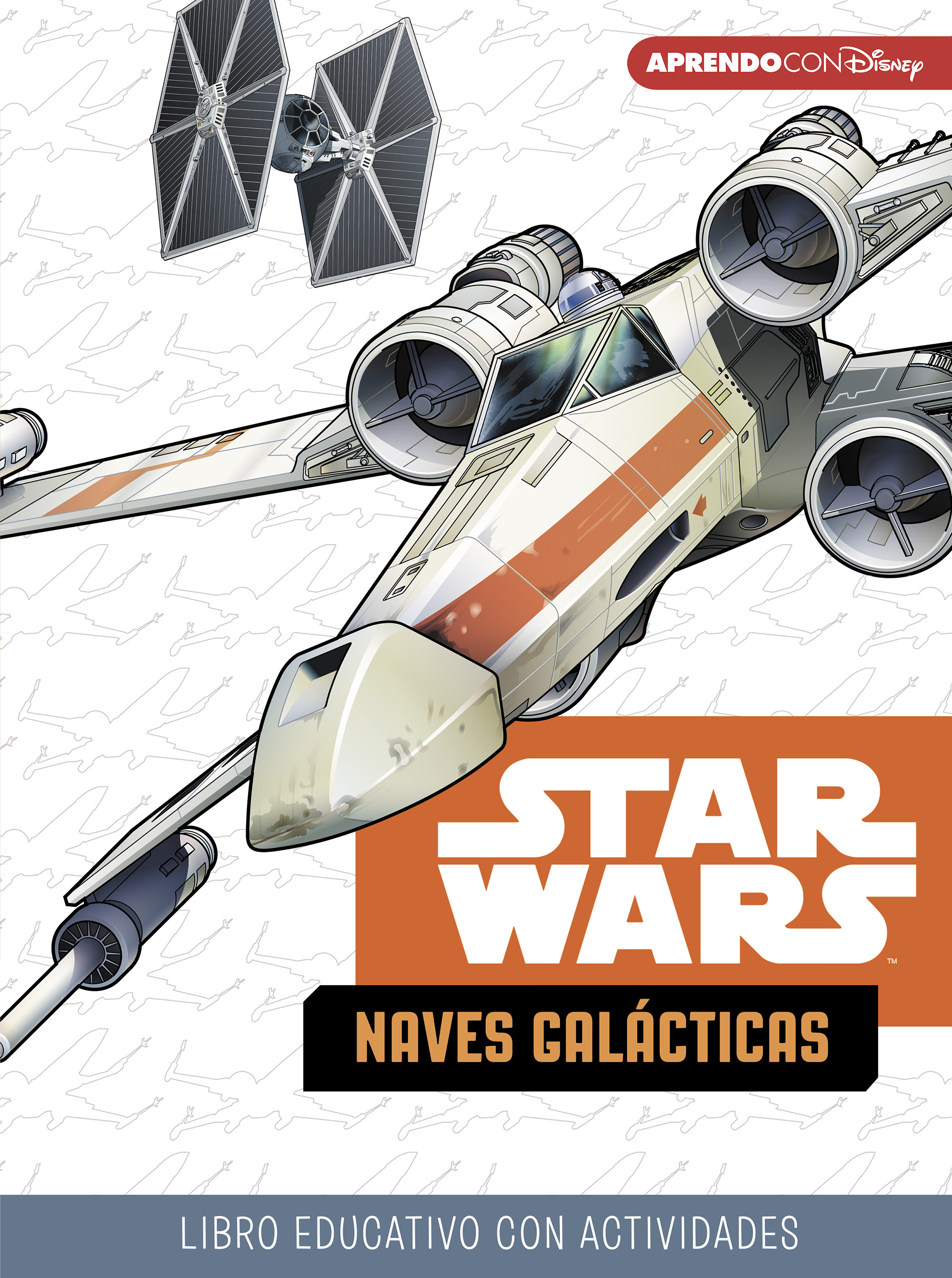 Star Wars. Naves Galácticas (Libro educativo Disney con actividades)