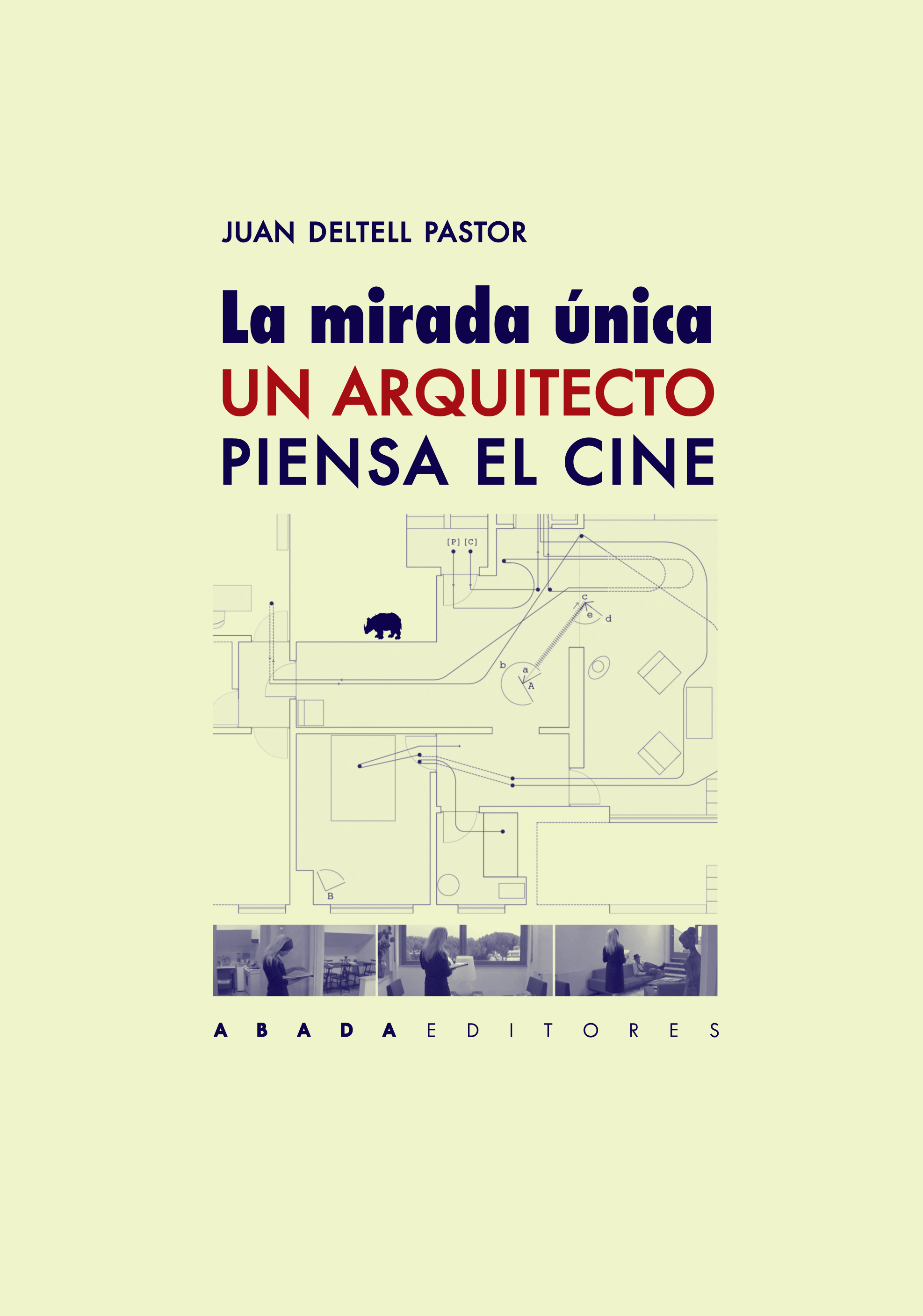 La mirada única. Un arquitecto piensa el cine
