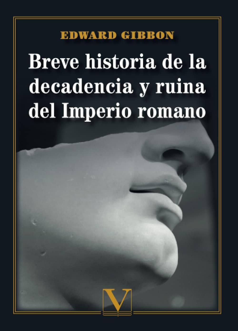 Breve historia de la decadencia y ruina del Imperio romano