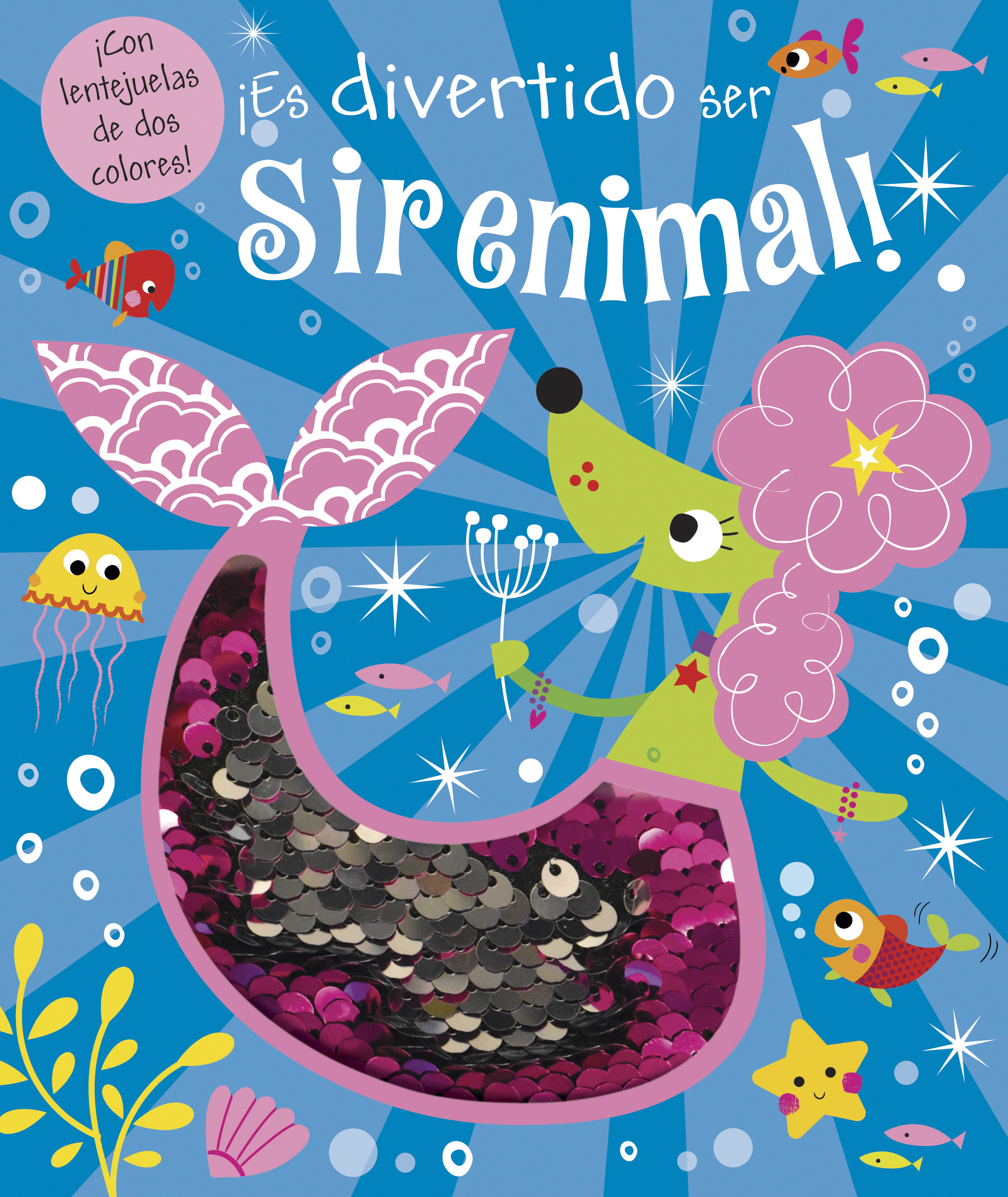 Lentejuelas: ¡Es Divertido Ser Un Sirenimal!