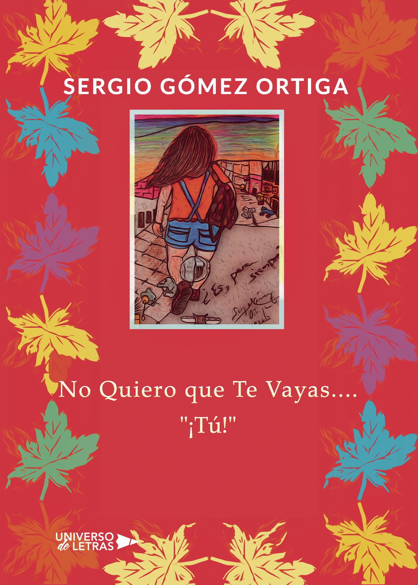 No Quiero que Te Vayas.... “ Tú ”