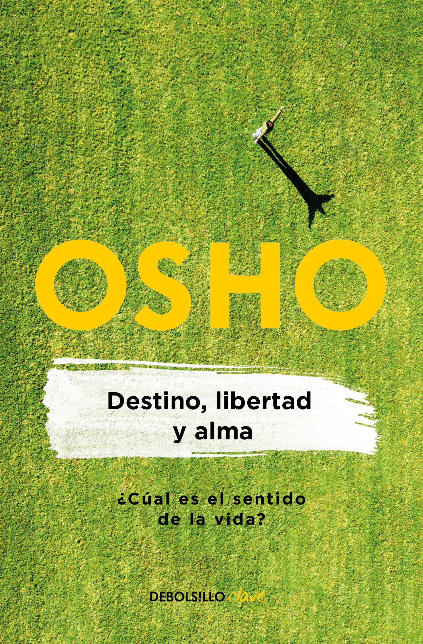 Destino, libertad y alma ( Osho Life Essentials )