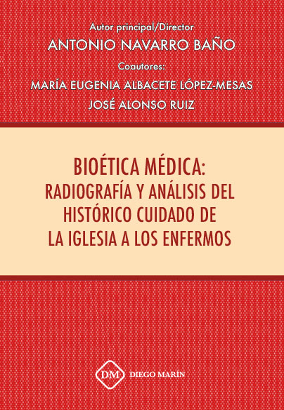 BIOETICA MEDICA: RADIOGRAFIA Y ANALISIS DEL HISTORICO CUIDADO DE LA IGLESIA A LOS ENFERMOS