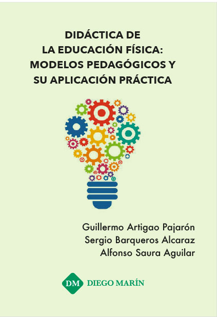 DIDACTICA DE LA EDUCACION FISICA: MODELOS PEDAGOGICOS Y SU APLICACION PRACTICA