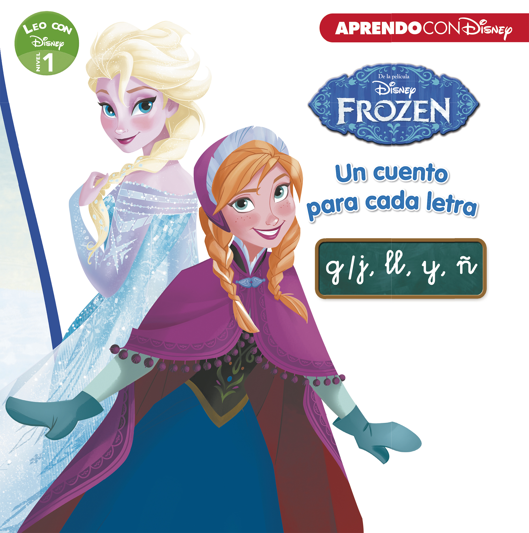 Frozen. Leo con Disney (Nivel 1). Un cuento para cada letra: g/j, ll, y, ñ (Disney. Lectoescritura)