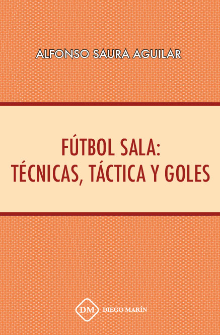 FUTBOL SALA: TECNICAS, TACTICA Y GOLES