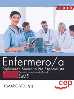 Enfermero/a. Diplomado Sanitario no Especialista. Servicio Murciano de Salud. SMS. Temario Vol.VII