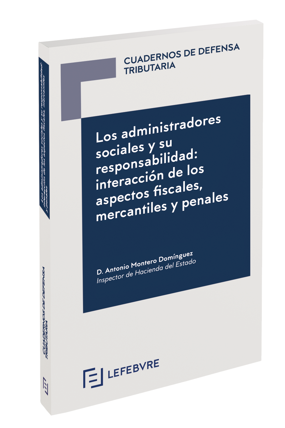 Los administradores sociales y su responsabilidad: interacción de los aspectos fiscales, mercantiles y penales