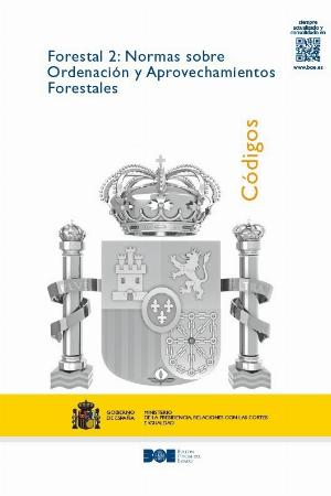 Forestal 2: Normas sobre ordenación y aprovechamientos forestales