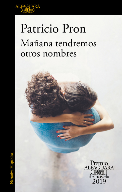 Mañana tendremos otros nombres ( Premio Alfaguara de novela )