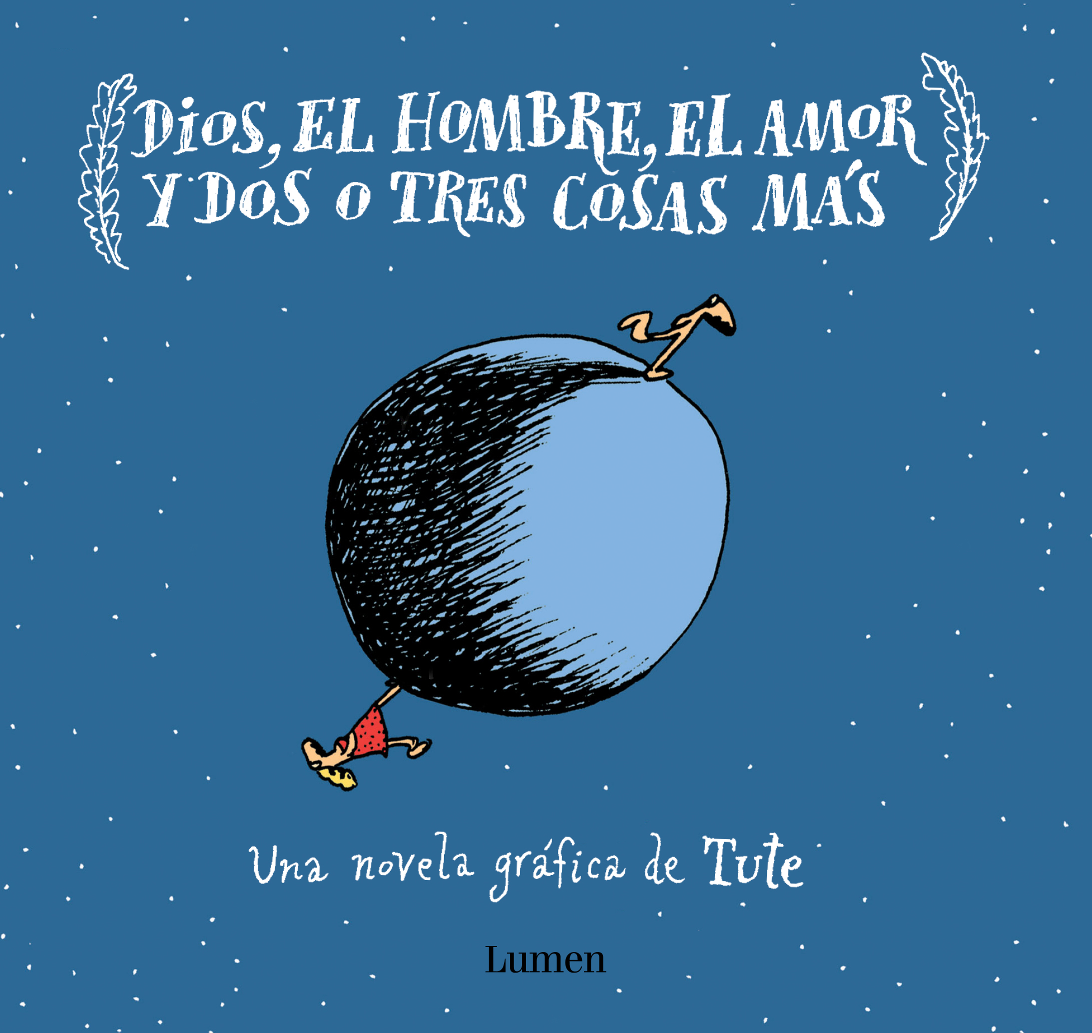 Dios, el Hombre, el amor y dos o tres cosas más