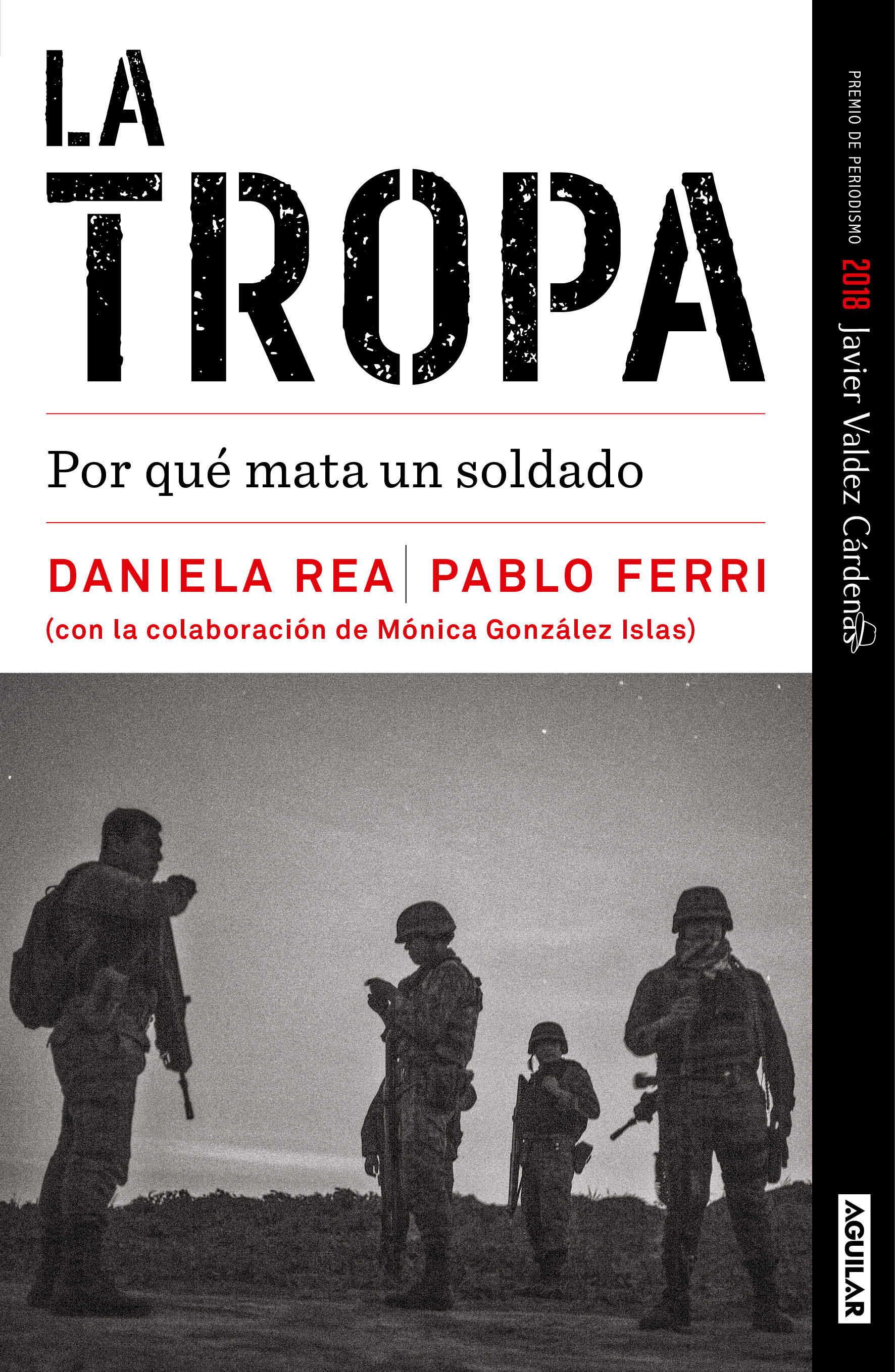 La tropa ( Premio de periodismo Javier Valdez Cárdenas 2018 )