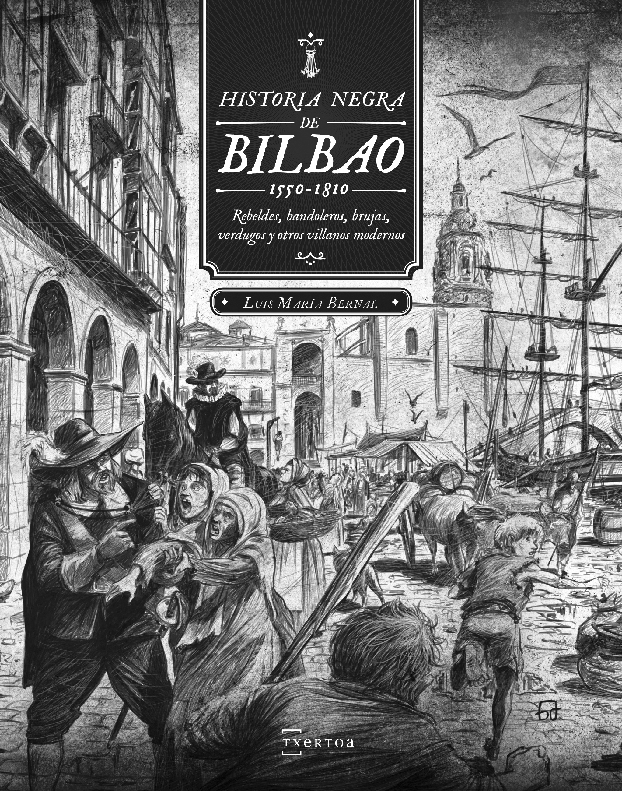 Historia negra de Bilbao (1550-1810)