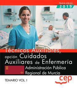 Técnicos Auxiliares, opción Cuidados Auxiliares de Enfermería de la Administración Pública Regional de Murcia. Temario Vol. II