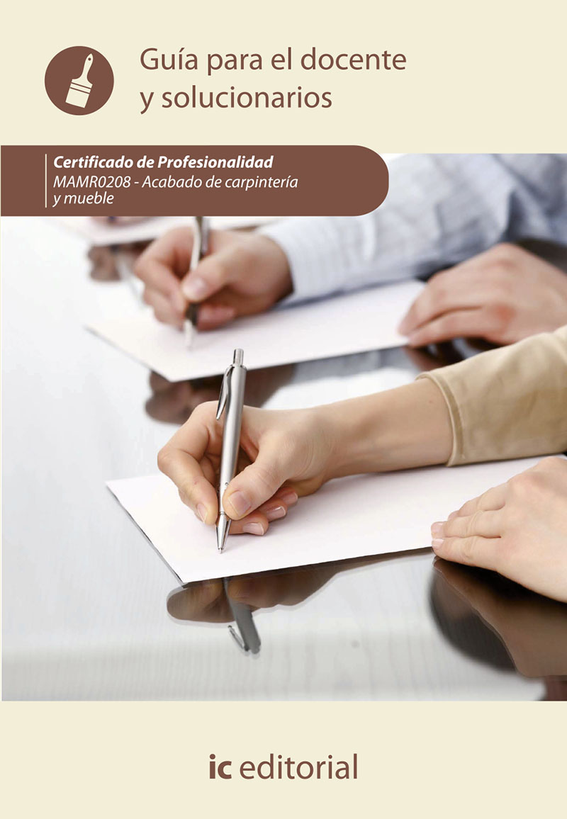 Acabado de carpintería y mueble. MAMR0208 - Guía para el docente y solucionarios