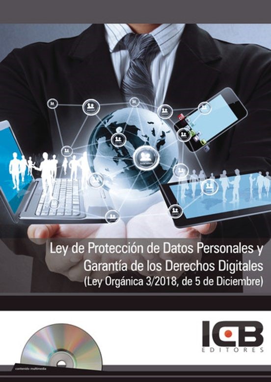 Ley de protección de datos personales y garantía de los derechos digitales (Ley orgánica 3/2018, de 5 de diciembre)