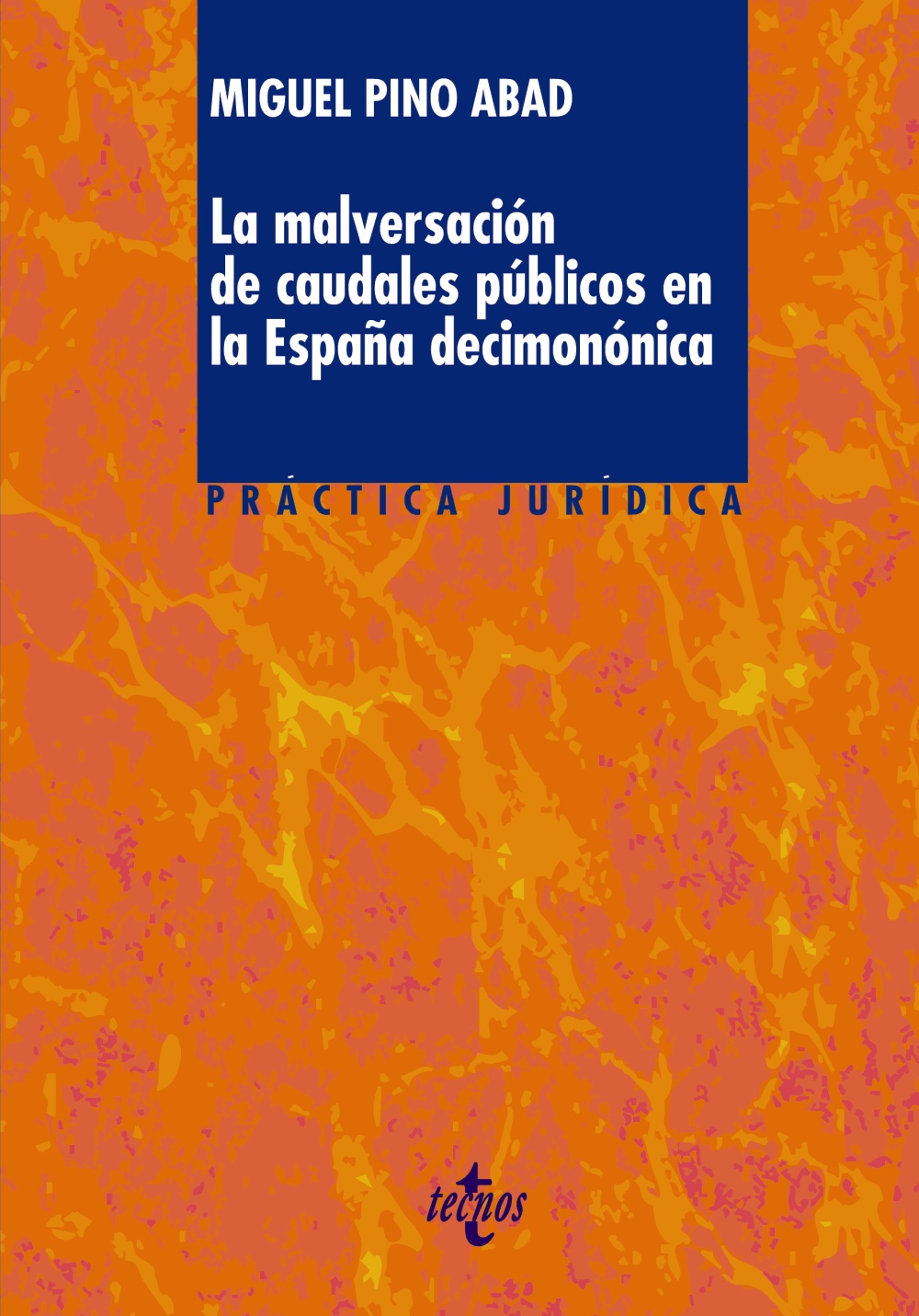 La malversación de caudales públicos en la España decimonónica