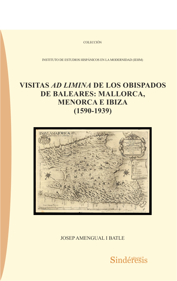 VISITAS AD LIMINA DE LOS OBISPADOS DE BALEARES: MALLORCA, MENORCA E IBIZA (1590-1939)