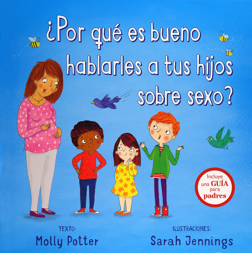 ¿Por qué es bueno hablarles a tus hijos sobre sexo?