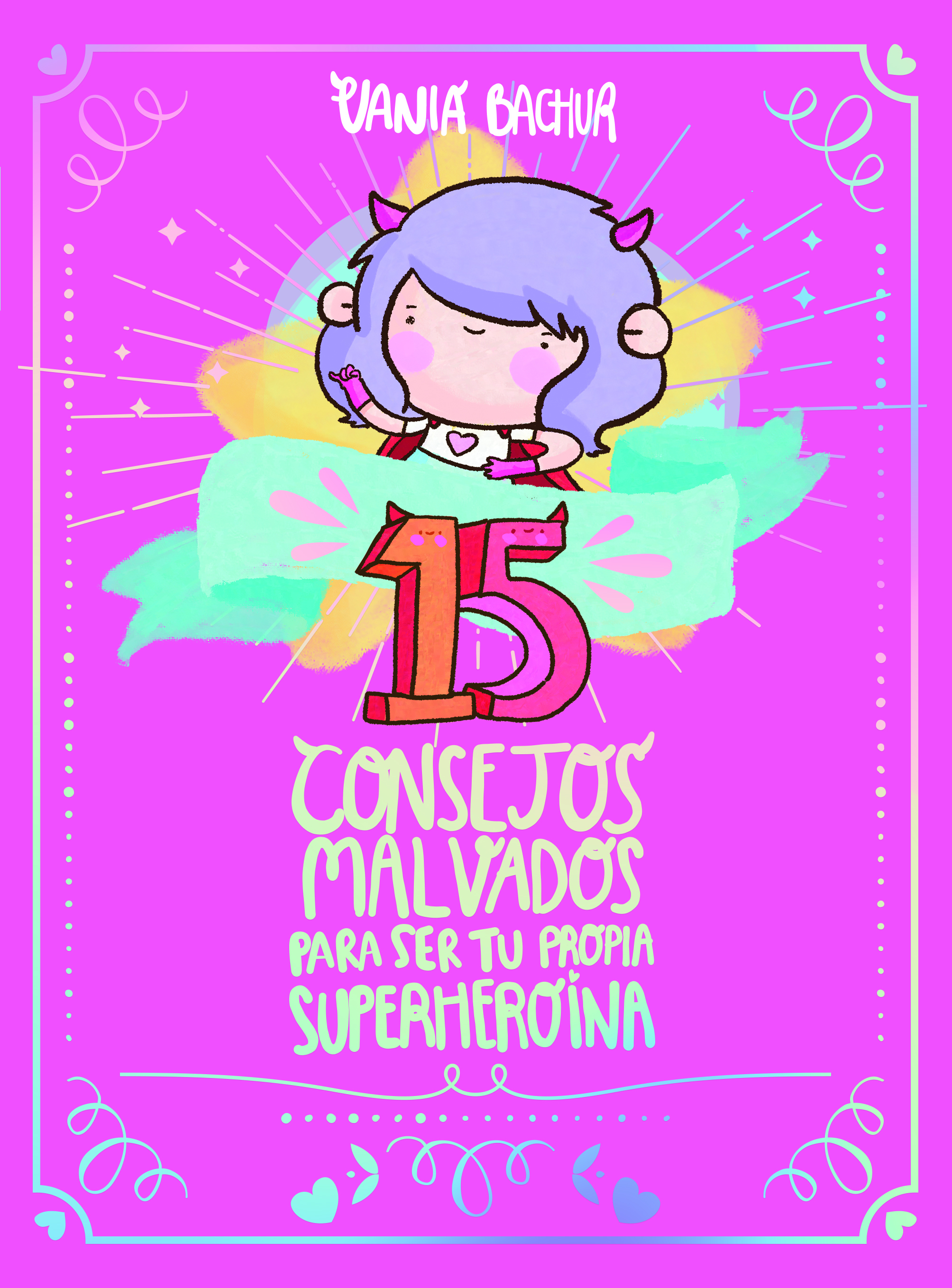 15 Consejos malvados para ser tu propia superheroina