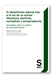 El absentismo laboral hoy a la luz de su actual literatura, doctrina, normativa y jurisprudencia