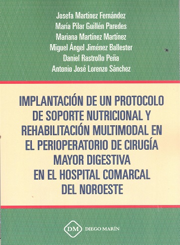 IMPLANTACION DE UN PROTOCOLO DE SOPORTE NUTRICIONAL Y REHABILITACION MULTIMODAL EN EL PERIOPERATOIRO DE CIRUGIA MAYOR DIGESTIVA EN EL HOSPITAL COMARCAL DEL NOROESTE