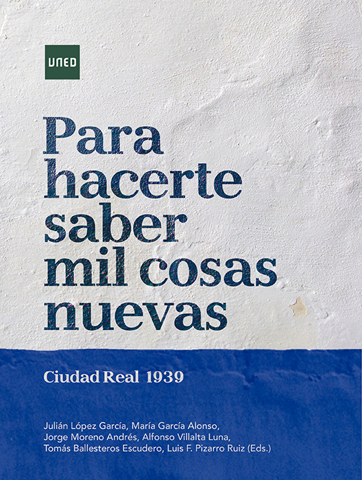 Para hacerte saber mil cosas nuevas. Ciudad Real 1939