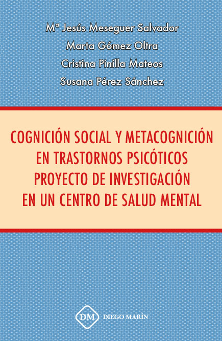 COGNICION SOCIAL Y METACOGNICION EN TRASTORNOS PSICOTICOS PROYECTO DE INVESTIGACION EN UN CENTRO DE SALUD MENTAL