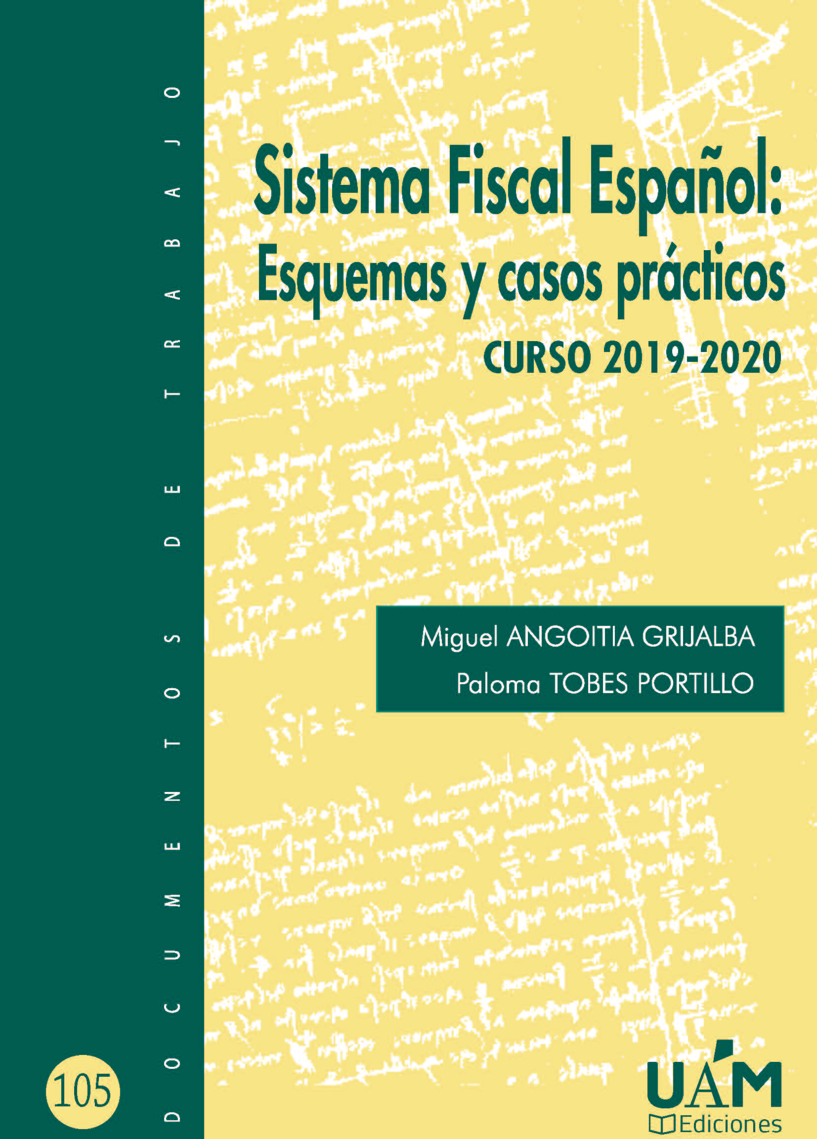 Sistema Fiscal Español: Esquemas y casos prácticos. Curso 2019-2020