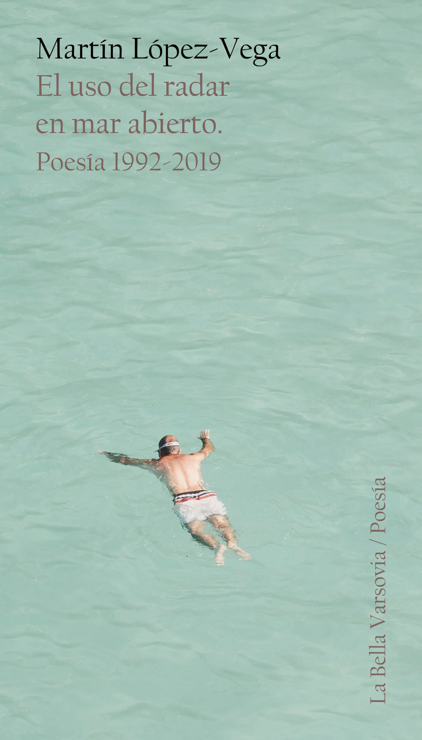 El uso del radar en mar abierto. Poesía 1992-2019