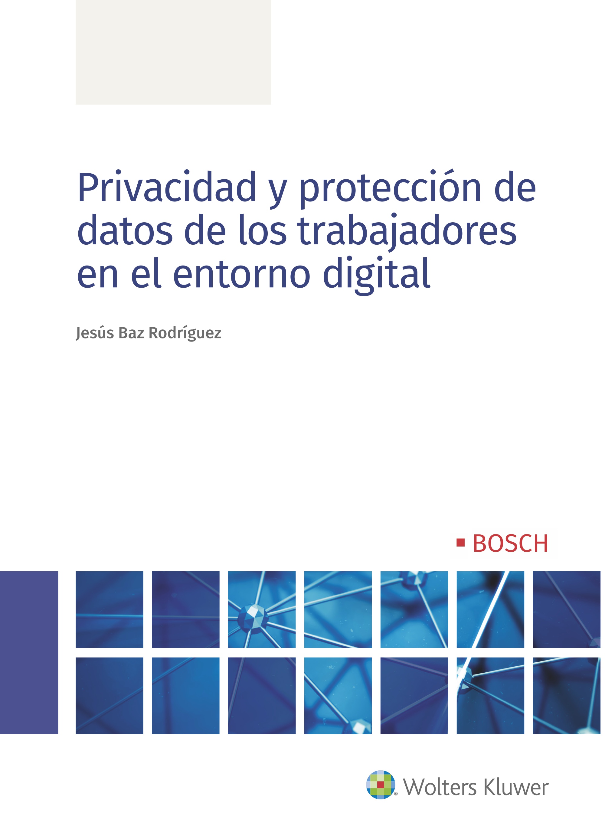 Privacidad y protección de datos de los trabajadores en el entorno digital