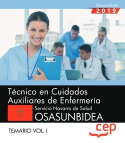Técnico en Cuidados Auxiliares de Enfermería. Servicio Navarro de Salud-Osasunbidea. Temario Vol. I