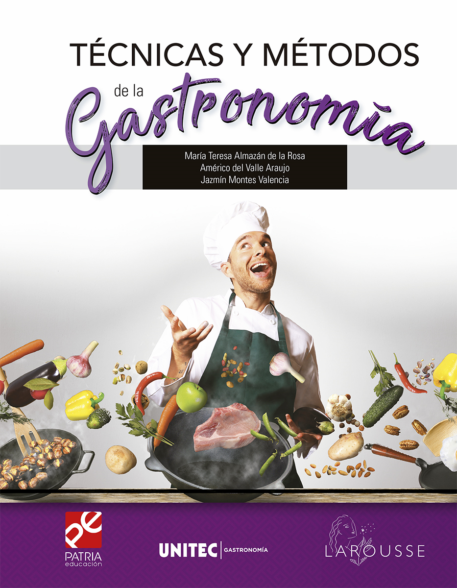 Técnicas y métodos de la gastronomía. Serie UNITEC Gastronomía