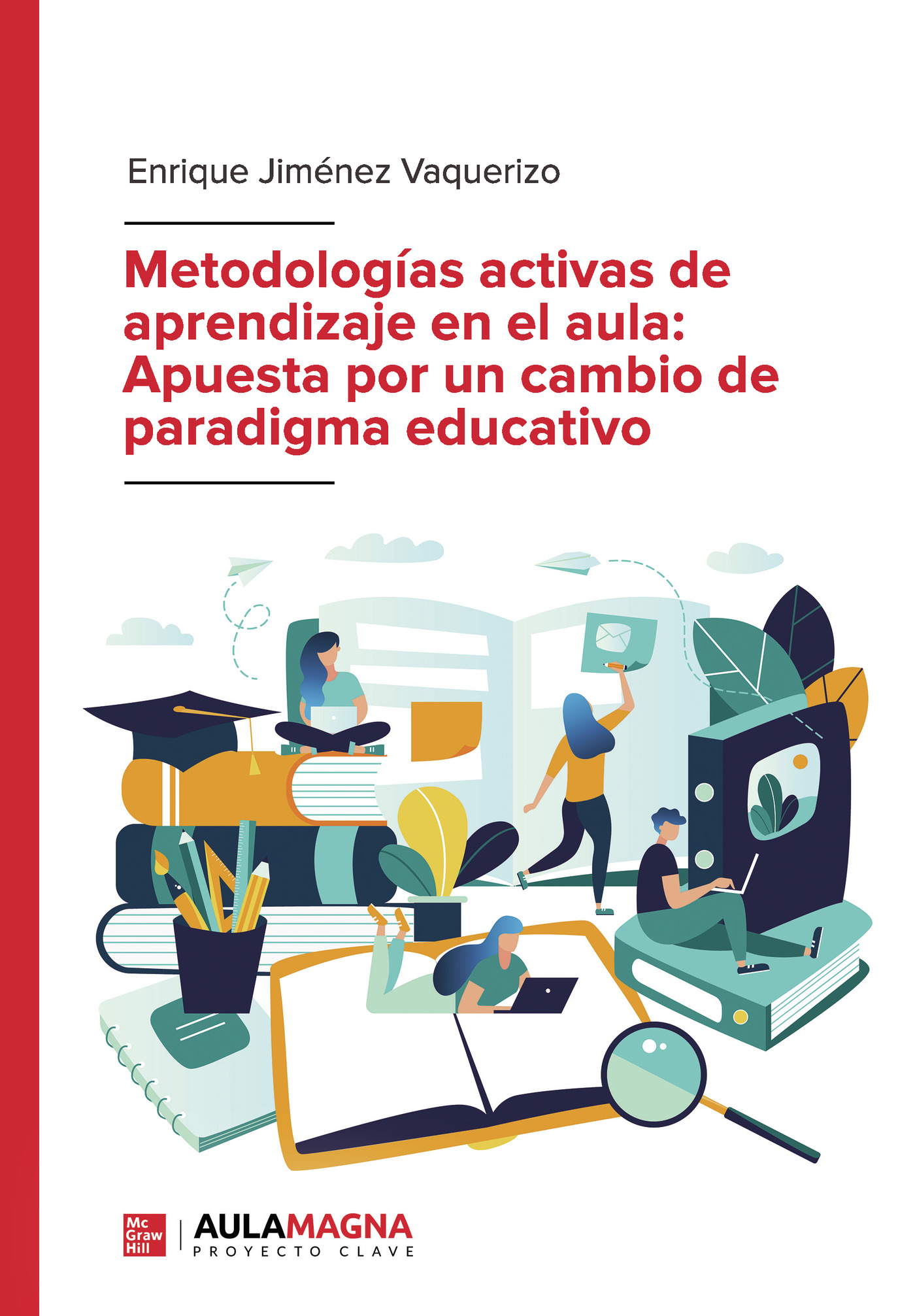 Metodologías activas de aprendizaje en el aula: Apuesta por un cambio de paradigma educativo