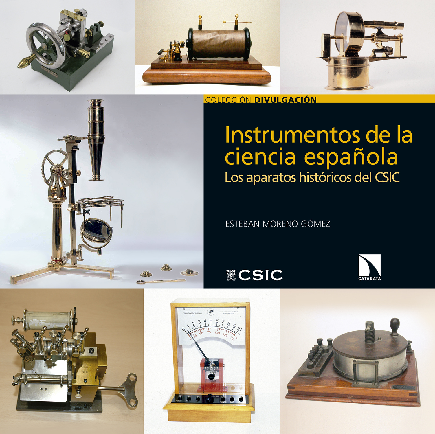 Instrumentos de la ciencia española : los aparatos históricos del CSIC