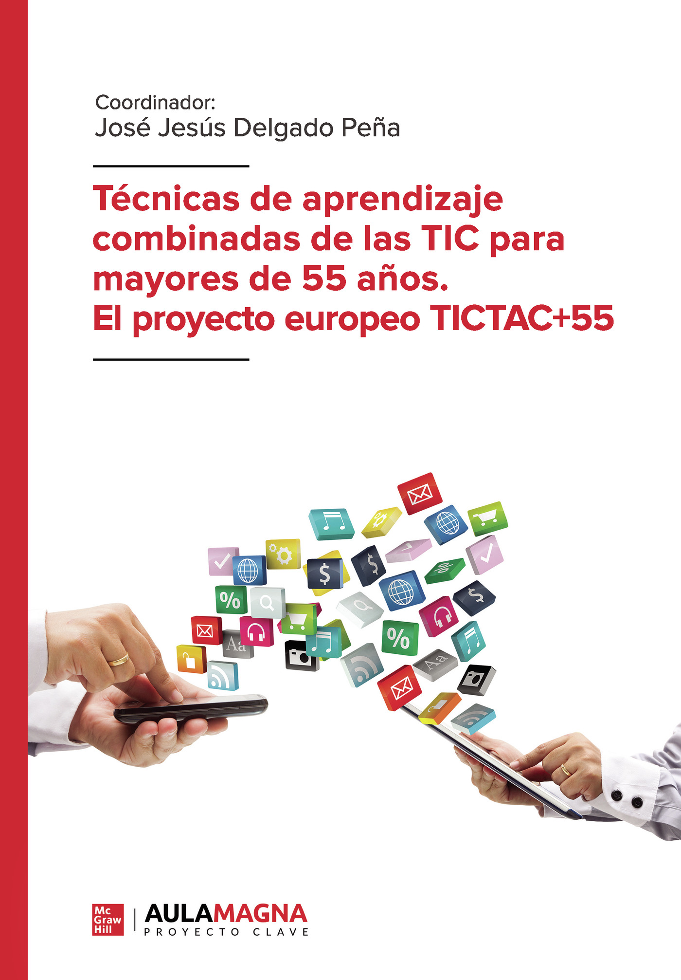 Técnicas de aprendizaje combinadas de las TIC para mayores de 55 años. El proyecto europeo TICTAC 55