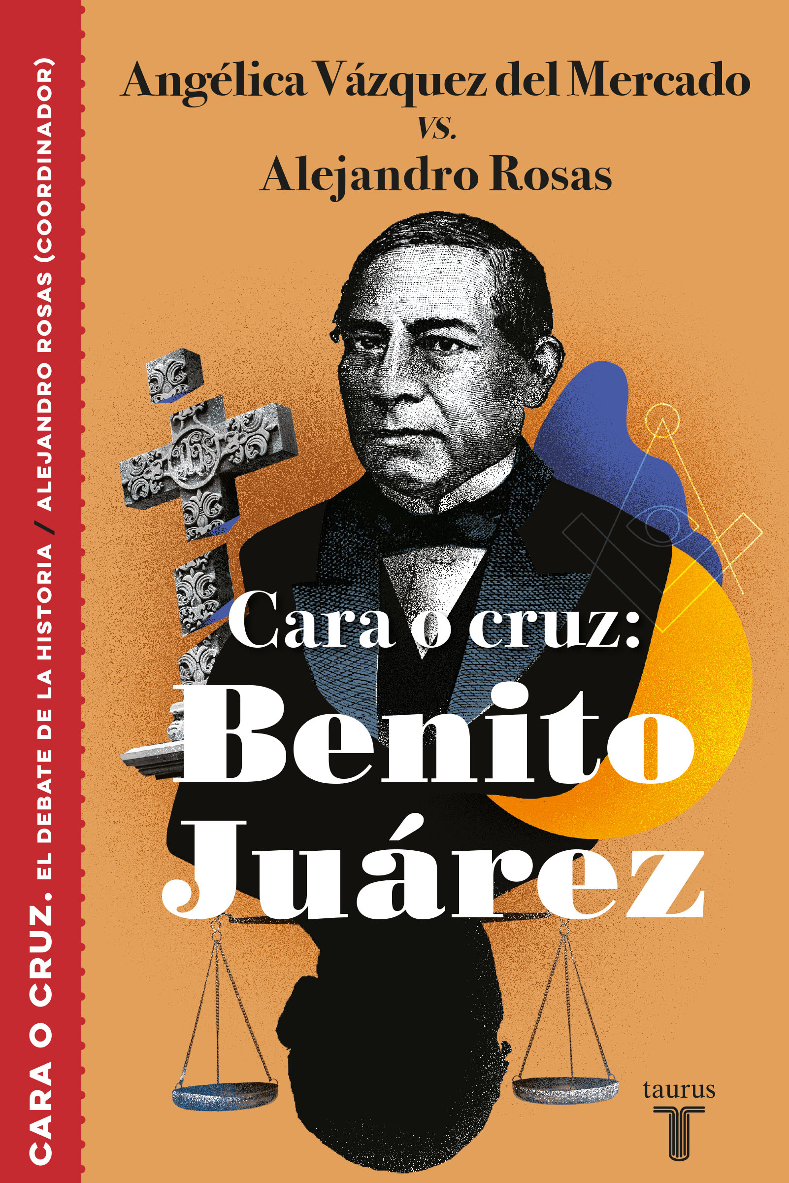 El debate de la historia - Cara o cruz: Benito Juárez