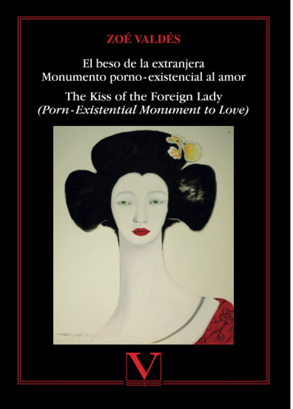 El beso de la extranjera. Monumento pornoexistencial al amor