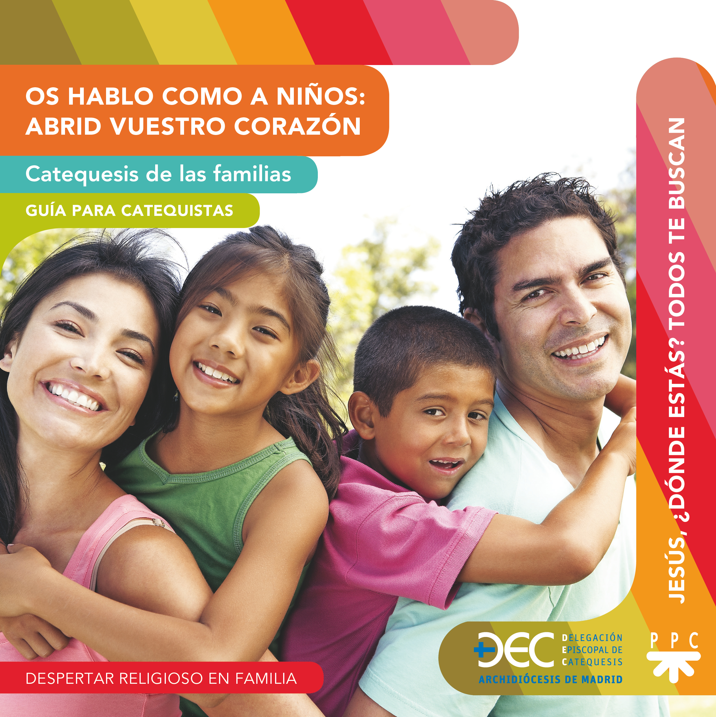 Os hablo como a niños: Abrid vuestro corazón. Catequesis de las familias. Guía y Recurso