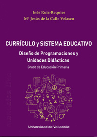 CURRÍCULO Y SISTEMA EDUCATIVO. DISEÑO DE PROGRAMACIONES Y UNIDADES DIDÁCTICAS. GRADO DE EDUCACIÓN PRIMARIA