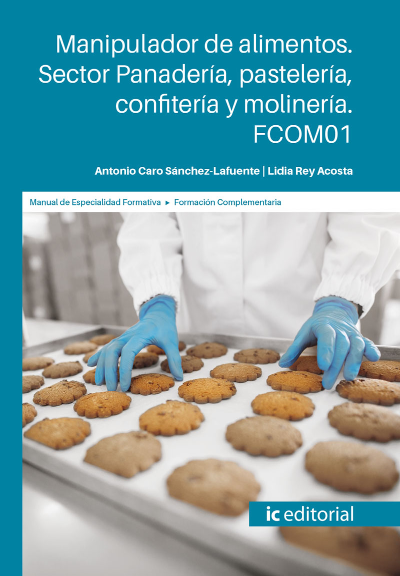 Manipulador de alimentos. Sector panadería, pastelería, confitería y molinería. FCOM01